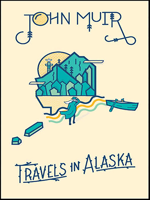 Title details for Travels in Alaska by John Muir - Available
